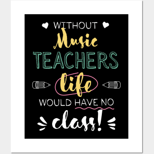 Without Music Teachers Gift Idea - Funny Quote - No Class Posters and Art